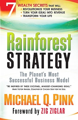 Rainforest Strategy: The Planet's Most Successful Business Model - Pink, Michael