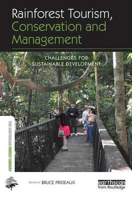 Rainforest Tourism, Conservation and Management: Challenges for Sustainable Development - Prideaux, Bruce (Editor)
