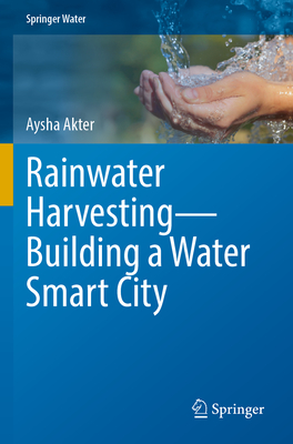 Rainwater Harvesting-Building a Water Smart City - Akter, Aysha