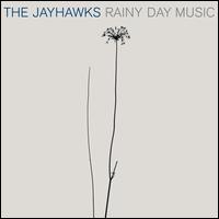 Rainy Day Music - The Jayhawks