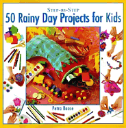 Rainy Day Projects for Kids - Boase, Petra