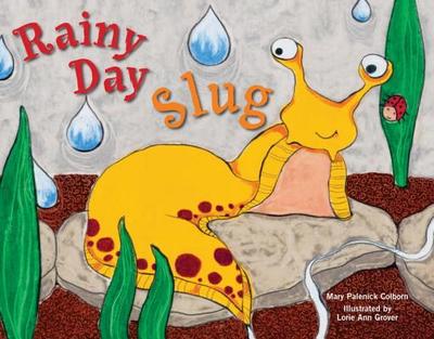 Rainy Day Slug - Colborn, Mary Palenick