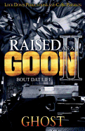 Raised as a Goon 2: Bout DAT Life