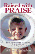 Raised with Praise: How My Parents Made Me a Happy Soul