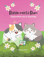 Raisin meets Rum: Opposites on a Journey