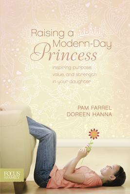 Raising a Modern-Day Princess - Farrel, Pam, and Hanna, Doreen