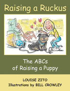 Raising a Ruckus: The ABCs of Raising a Puppy