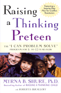 Raising a Thinking Preteen: The "I Can Problem Solve" Program for 8- To 12-Year-Olds - Shure, Myrna B, and Israeloff, Roberta