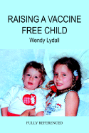 Raising a Vaccine Free Child