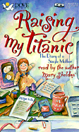 Raising My Titanic: The Diary of a Single Mother - Sheldon, Mary (Read by)