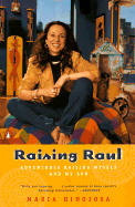 Raising Raul: Adventures Raising Myself and My Son - Hinojosa, Maria