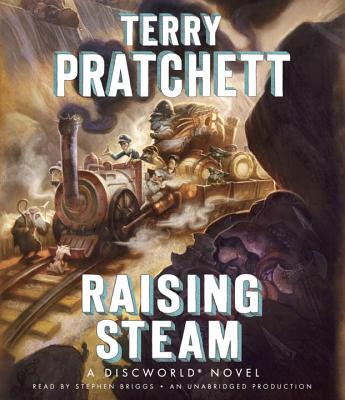 Raising Steam - Pratchett, Terry, and Briggs, Stephen (Read by)