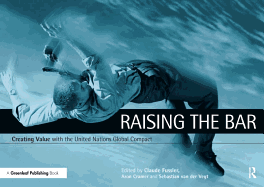 Raising the Bar: Creating Value with the UN Global Compact
