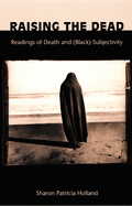 Raising the Dead: Readings of Death and (Black) Subjectivity
