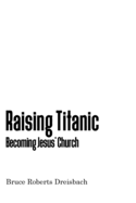 Raising Titanic: Becoming Jesus' Church