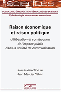 Raison ?conomique et raison politique: d?lib?ration et construction de l'espace public dans la soci?t? de communication