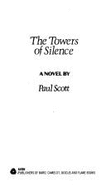 Raj Quartet #03: The Towers of Silence - Scott, Paul