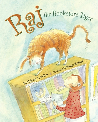 Raj the Bookstore Tiger - Pelley, Kathleen T