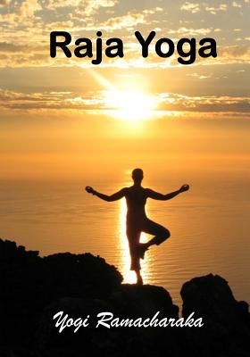 Raja Yoga: A Series Of Lessons (AURA PRESS) - Ramacharaka), (Swami, and Atkinson, William Walker