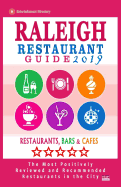 Raleigh Restaurant Guide 2019: Best Rated Restaurants in Raleigh, North Carolina - 500 Restaurants, Bars and Caf?s Recommended for Visitors, 2019