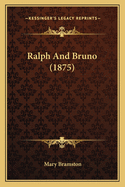 Ralph and Bruno (1875)