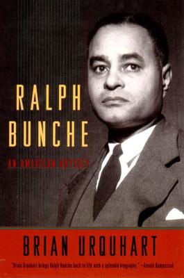 Ralph Bunche: An American Odyssey - Urquhart, Brian, Sir