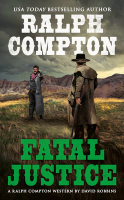 Ralph Compton Fatal Justice - Robbins, David, and Compton, Ralph