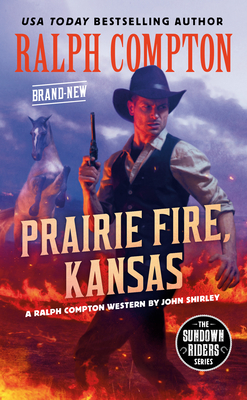 Ralph Compton Prairie Fire, Kansas - Shirley, John, and Compton, Ralph