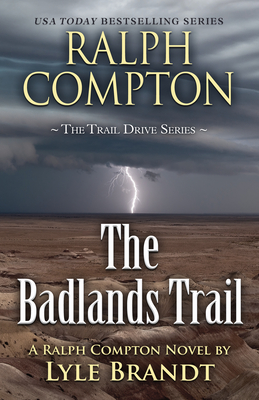 Ralph Compton the Badlands Trail - Brandt, Lyle