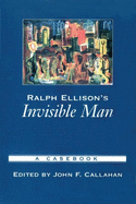 Ralph Ellison's Invisible Man: A Casebook