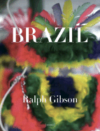 Ralph Gibson: Brasil - Gibson, Ralph (Photographer), and Cermasi, Paolo (Text by)