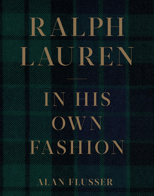 Ralph Lauren: In His Own Fashion - Flusser, Alan