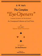 Ralph W. Hull's the Complete "Eye-openers" and Supreme Mental Discernment: Classic and Stylish Card Magic with Introduction by Jon Racherbaumer