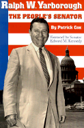 Ralph W. Yarborough: The People's Senator - Cox, Patrick L