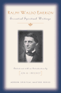 Ralph Waldo Emerson: Essential Spiritual Writings