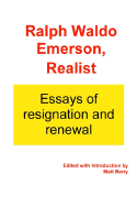 Ralph Waldo Emerson, Realist: Essays of Resignation and Renewal