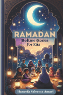 Ramadan Bedtime Stories for Kids: Thirty Nights of Wonder Tales for the Holy Ramadan Evenings