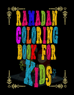 Ramadan Coloring Book for Kids: Best Gift For Toddlers, kids Islamic book aged 4-8