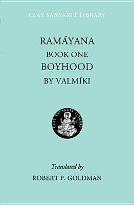 Ramayana Book One: Boyhood - Valmiki, and Goldman, Robert, Professor (Translated by), and Sen, Amartya (Foreword by)