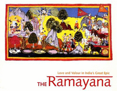Ramayana, The: Love And Valour In India's Great Epic - Losty, J. P.