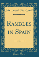 Rambles in Spain (Classic Reprint)