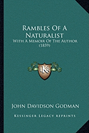 Rambles Of A Naturalist: With A Memoir Of The Author (1859)