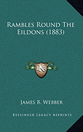 Rambles Round The Eildons (1883) - Webber, James B, III