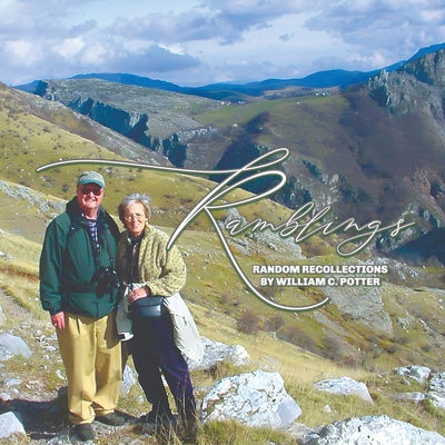Ramblings: Random Recollections - Potter, William C