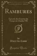 Rambures: ?pisode Des Guerres Du Temps de Charles VII (Classic Reprint)