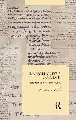Ramchandra Gandhi: The Man and His Philosophy - Raghuramaraju, A. (Editor)