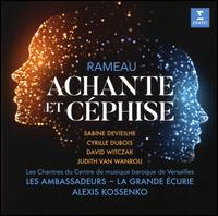 Rameau: Achante et Cphise - Anne-Sophie Petit (soprano); Arnaud Richard (bass baritone); Artavazd Sargsyan (tenor); Cyrille Dubois (tenor);...