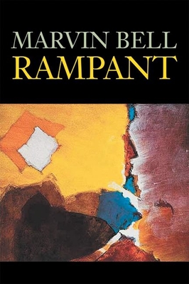 Rampant: Poems - Bell, Marvin