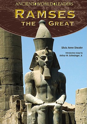 Ramses the Great - Sheafer, Silvia Anne, and Schlesinger, Arthur Meier, Jr. (Introduction by)