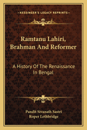 Ramtanu Lahiri, Brahman and Reformer: A History of the Renaissance in Bengal